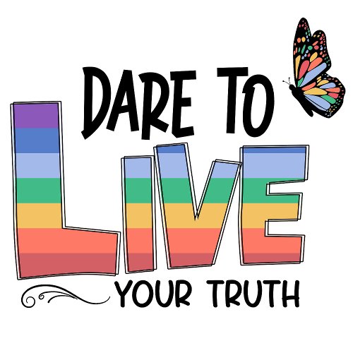 Dare To Live Your Truth Sticker