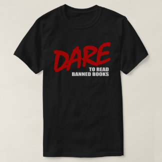 DARE to read banned books T-Shirt