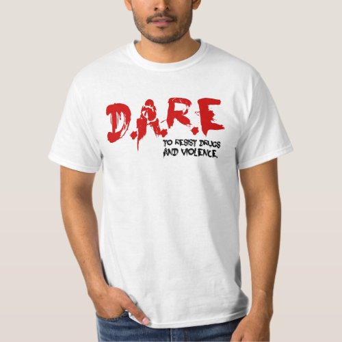 DARE To Resist Drugs and Violence T_Shirt