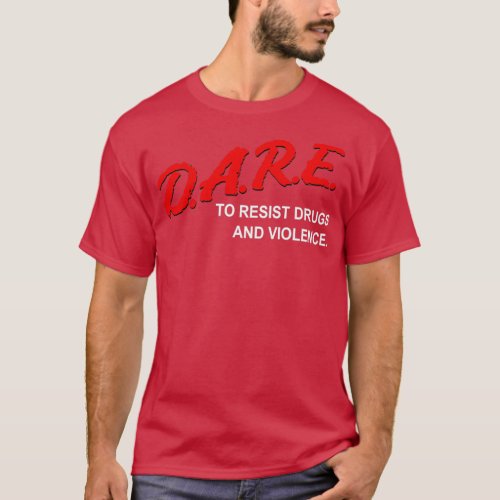 DARE to Resist Drugs and Violence T_Shirt