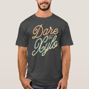 Dare To Xylo Xylophonist   T-Shirt
