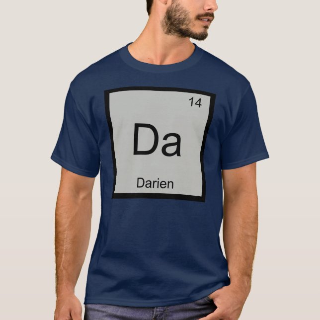 Darien Name Chemistry Element Periodic Table T-Shirt (Front)