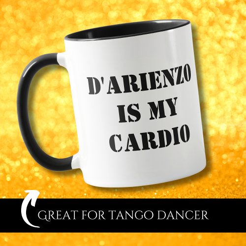 DArienzo is my cardio funny Tanguero Tango Dancer Mug