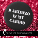 D'Arienzo is my cardio Tanguero Argentine Tango  Button<br><div class="desc">This amazing Tango button will make everyone know that you live argentine tango. 
This makes also perfect birthday,  Christmas,  Valentine's Day or Father's Day gift ide for Tango Addict.

Feel free to buy in bulk for your tango friends.</div>