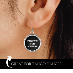 D'Arienzo is my cardio Tanguero Argentine Tango  Earrings