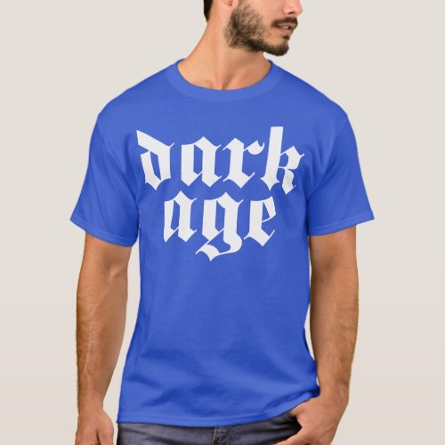dark age T_Shirt