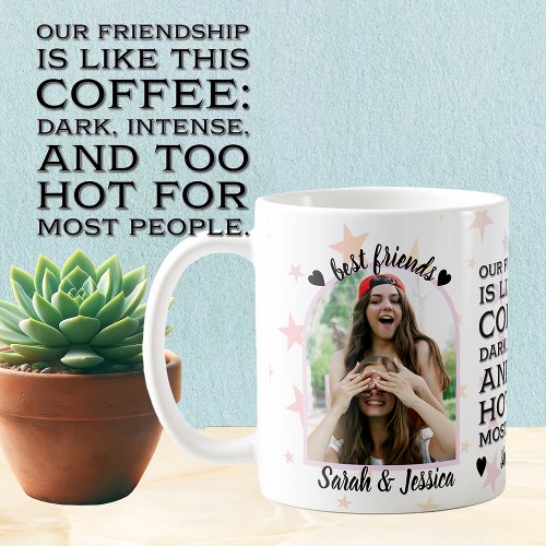 Dark and Intense Coffee Friendship Photo Coffee Mug