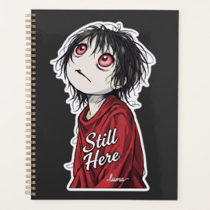 Dark Anime "Still Here" Aesthetic Gothic Illustra Planner