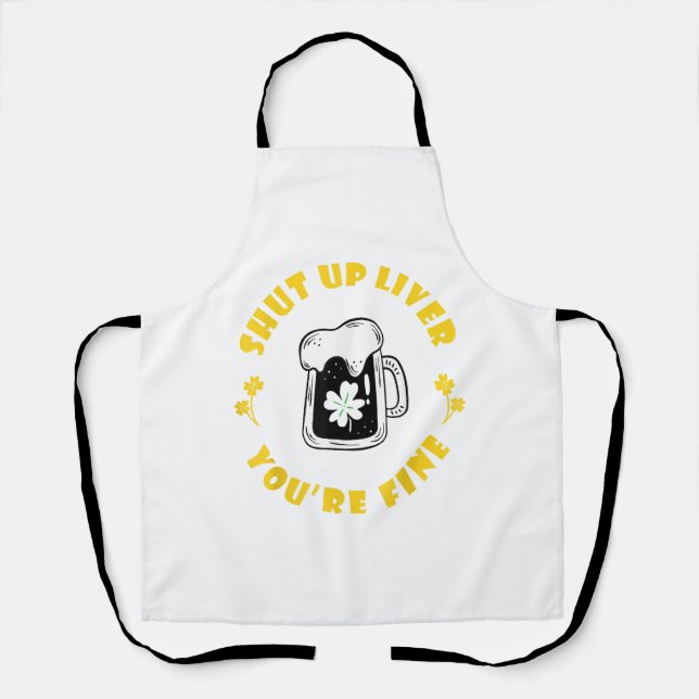 Dark Beer Drinking Saint Patricks Shut Up Liver Apron (Front)