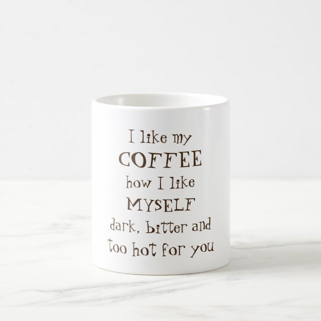 Dark bitter and too hot for you coffee mug (Center)