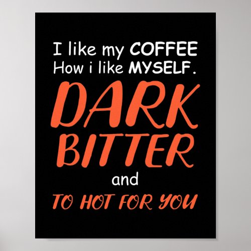 Dark Bitter Hot Coffee Lover  Poster