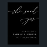 Dark Black She Said Yes Engagement Party Welcome  Poster<br><div class="desc">Elegant Script She Said Yes Engagement Party Sign</div>