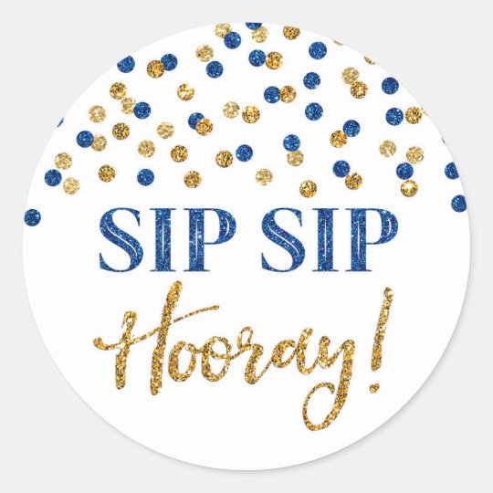 Dark Blue Gold Confetti Sip Sip Hooray Classic Round Sticker