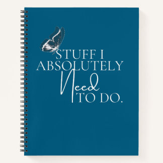 Dark Blue Stuff I Absolutely Need To Do Notebook