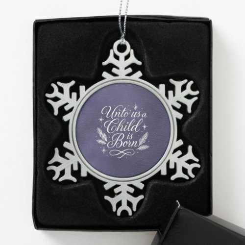 Dark Blue Unto Us a Child is Born Silvery Script  Snowflake Pewter Christmas Ornament