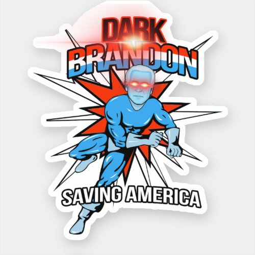 Dark Brandon Saving America Sticker