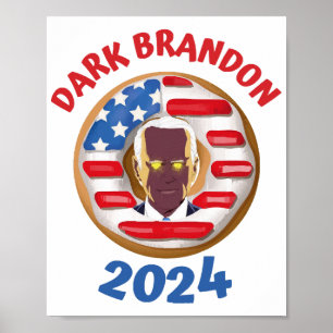 Dark brandon t shirt joe Biden 2024 meme Poster