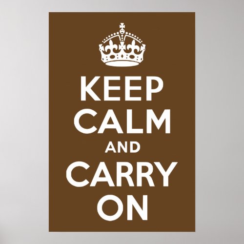Dark Brown Keep Calm and Carry On Poster