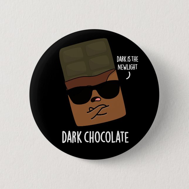 Dark Chocolate Funny Candy Pun Dark BG Button (Front)