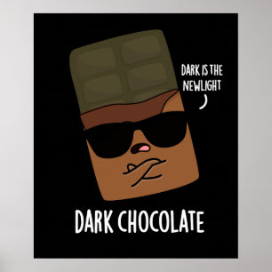 Dark Chocolate Funny Candy Pun Dark BG Poster