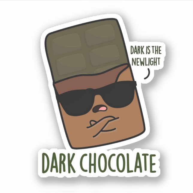 Dark Chocolate Funny Candy Pun  Sticker (Front)