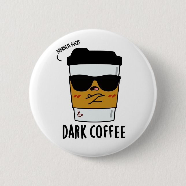 Dark Coffee Funny Espresso Pun Button (Front)