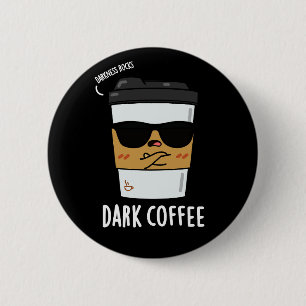 Dark Coffee Funny Espresso Pun Dark BG Button