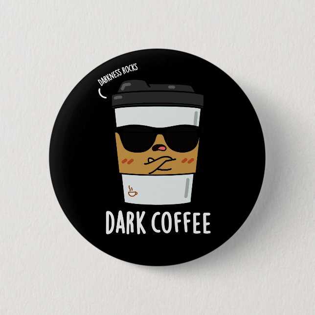 Dark Coffee Funny Espresso Pun Dark BG Button (Front)
