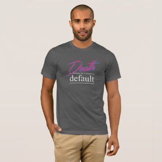 Dark Death to default T-Shirt