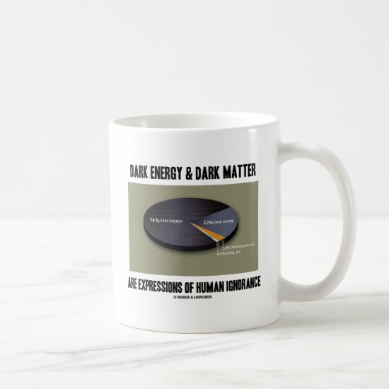 Dark Energy & Dark Matter Expressions Ignorance Coffee Mug