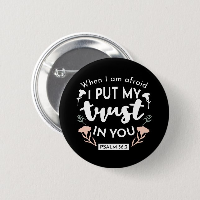 Dark Floral Christian Art - Psalm 56:3  Button (Front & Back)
