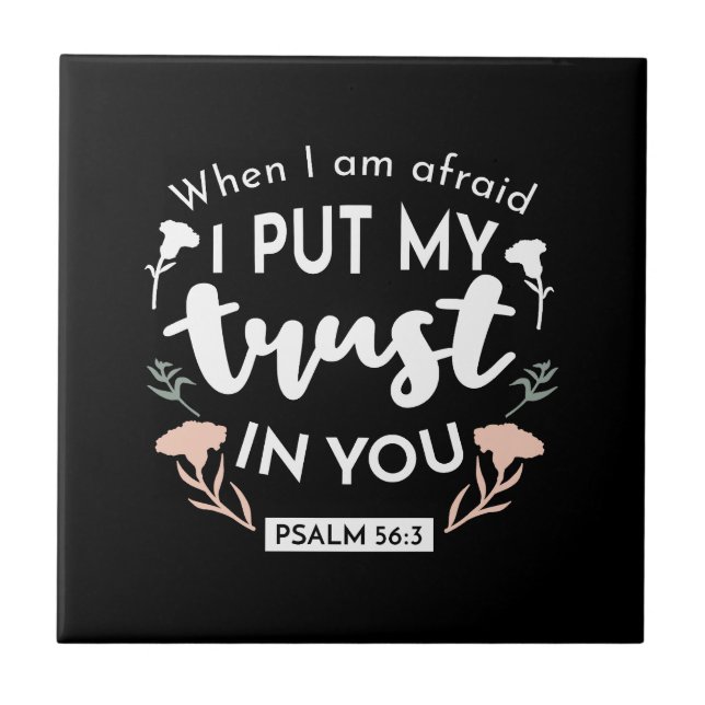 Dark Floral Christian Art - Psalm 56:3  Ceramic Tile (Front)