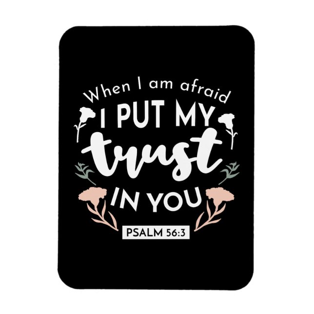 Dark Floral Christian Art - Psalm 56:3  Magnet (Vertical)