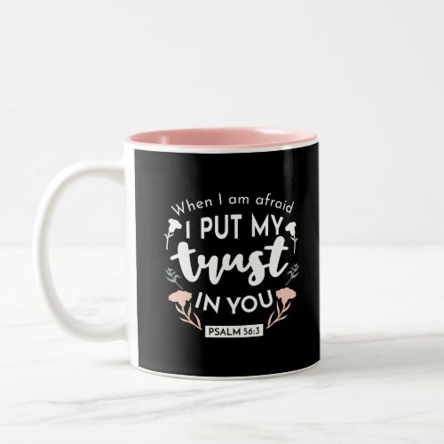 Dark Floral Christian Art _ Psalm 563  Two_Tone Coffee Mug