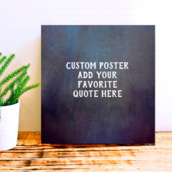 Dark Gray And Blue Distressed Texture Add A Quote  Poster by annpowellart at Zazzle