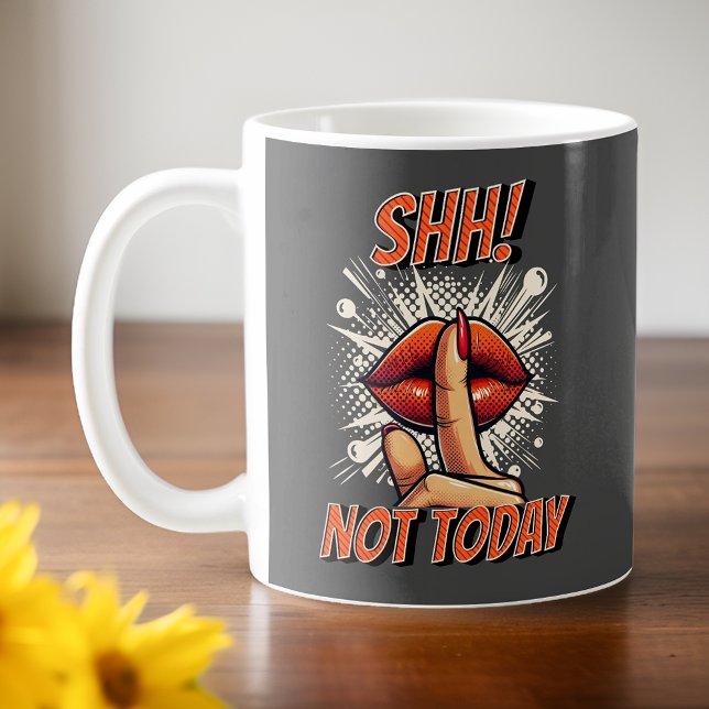 Dark Gray - Shh! Not Today Coffee Mug (Creator Uploaded)