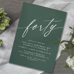 Dark Green Emerald | Modern Formal 40th Birthday Invitation<br><div class="desc">Modern-style 40th birthday invitations with heading "forty" text in a script font. White font on a dark green background.</div>