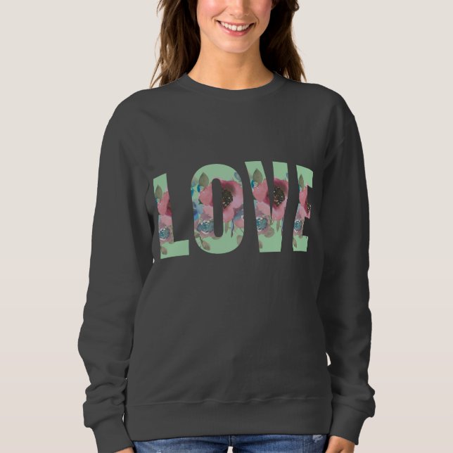 Dark Grey Floral Love Sweatshirt (Front)