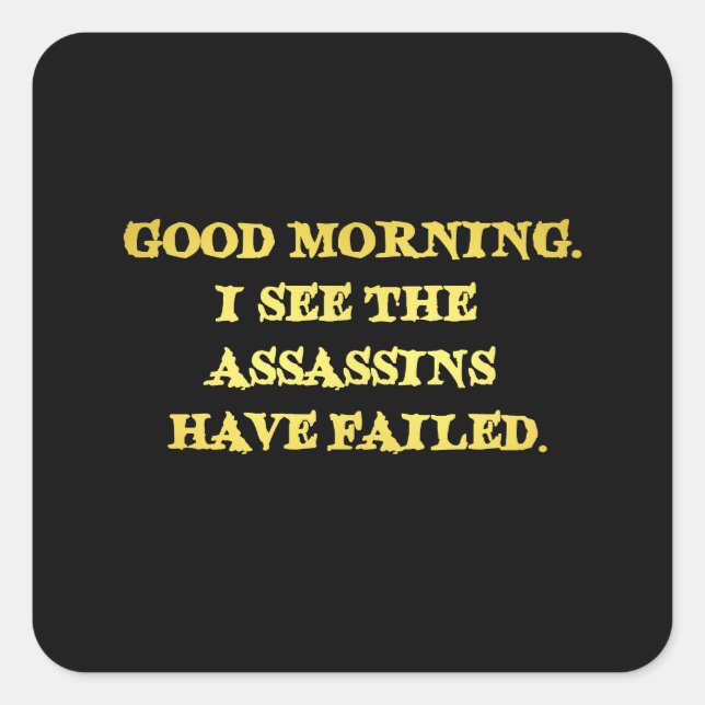 Dark Humor Assassin Morning Joke Square Sticker (Front)