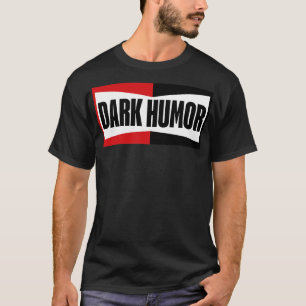 Dark Humor Champion T-Shirt