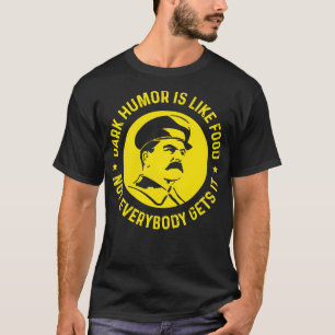 Dark humor is like food not everybody gets it jose T-Shirt