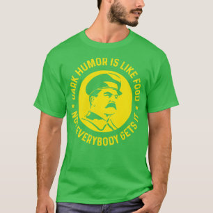 Dark humor is like food not everybody gets it jose T-Shirt