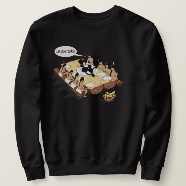 Dark Humor Native American Thanksgiving Cartoon Sweatshirt (Design Front)