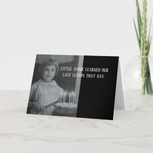 Dark Humor Twisted Funny Last Birthday Card