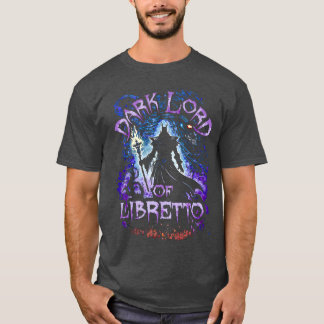 Dark Lord Of Libretto T-Shirt
