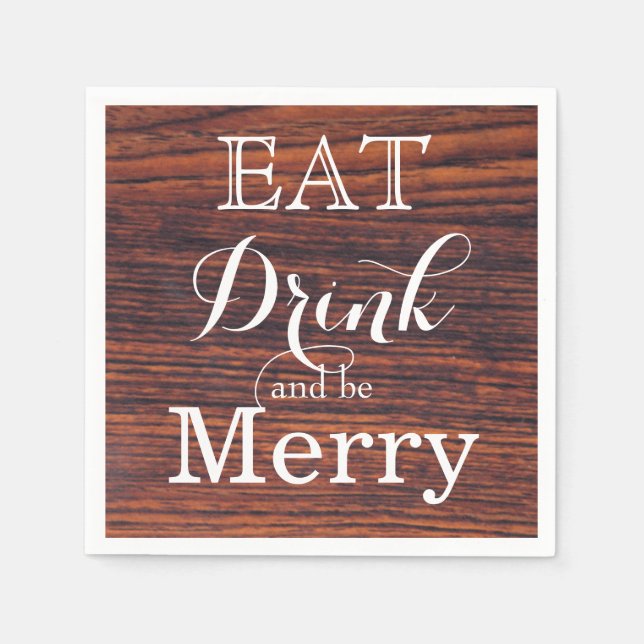 Dark Mahogany wood grain | eat - drink - be merry Napkins (Front)