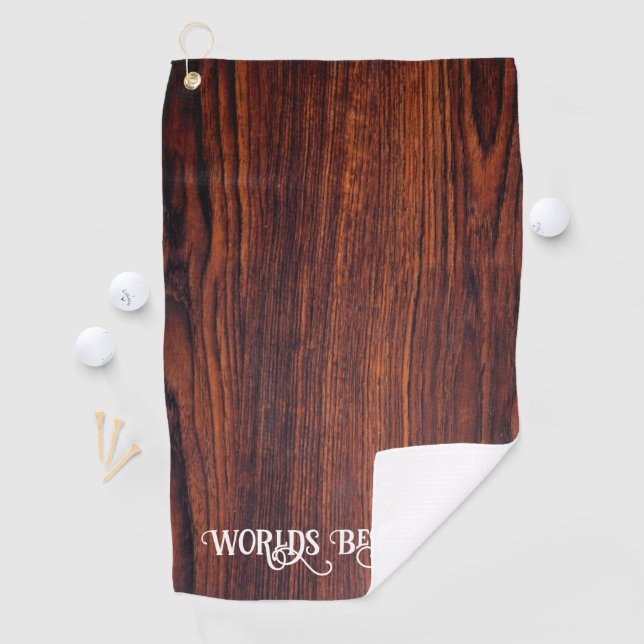 Dark Mahogany wood grain | worlds best dad  Golf Towel (InSitu)