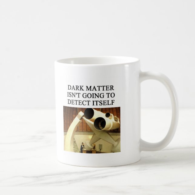 DARK matter physics joke Coffee Mug (Right)
