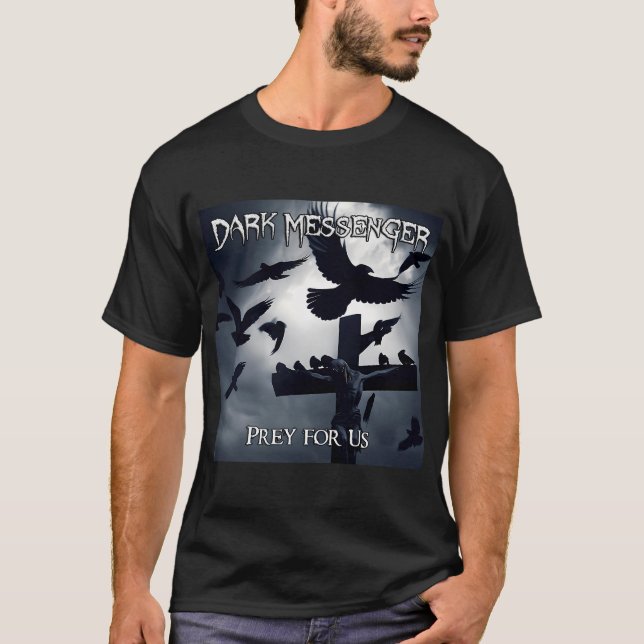 Dark Messenger Prey for Us Artwork T-Shirt (Front)