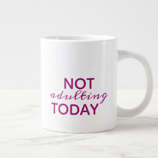 Dark Pink & White Typography Not Adulting Today Giant Coffee Mug